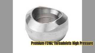 Złączki wysokociśnieniowe ASTM A182 F316L Threadolet